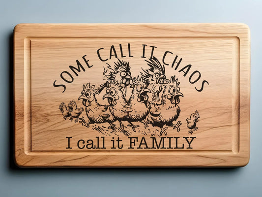 Some Call It Chaos, I Call It Family – Engraved Cutting Board