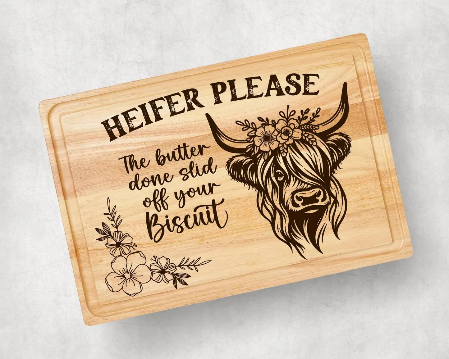 Heifer Please. The Butter Done Slid Off Your Biscuit.